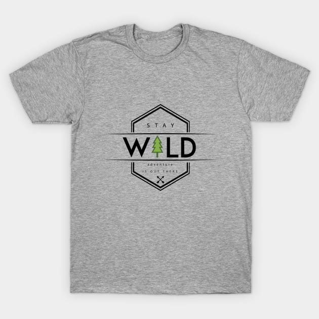 Stay Wild T-Shirt by jpforrest